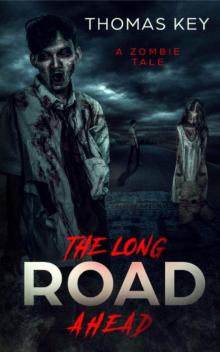 The Long Road Ahead: A Zombie Tale