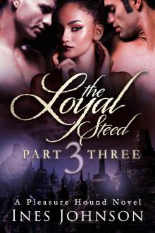 The Loyal Steed: Part Three (The Pleasure Hound Series)