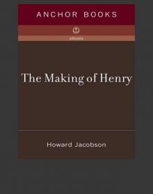 The Making of Henry