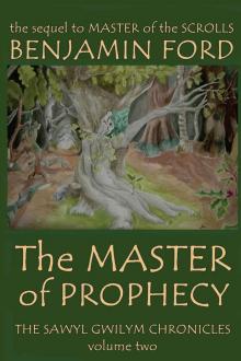 The Master of Prophecy (The Sawyl Gwilym Chronicles Book 2)