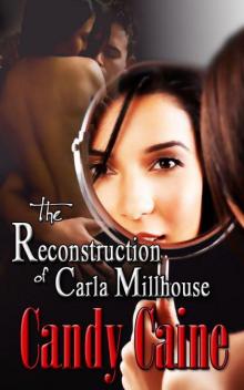 The Reconstruction of Carla Millhouse