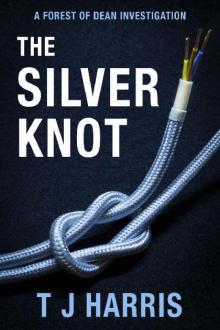 The Silver Knot (Forest of Dean Investigations Book 1)