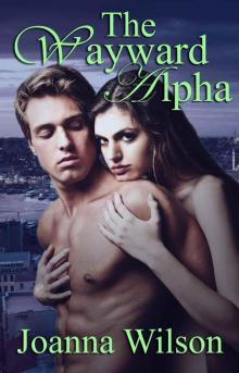 The Wayward Alpha (Paranormal Werewolf Shifter Romance)