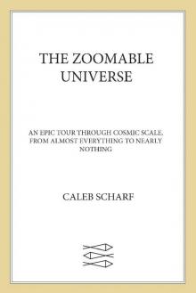 The Zoomable Universe