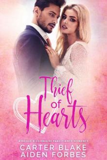 Thief of Hearts: A Rogue Billionaire Fake Fiance Romance