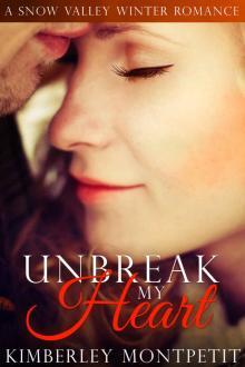 UnBreak My Heart_A Snow Valley Romance