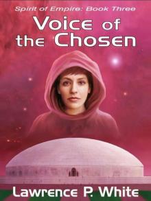 Voice of the Chosen (Spirit of Empire, Book Three)