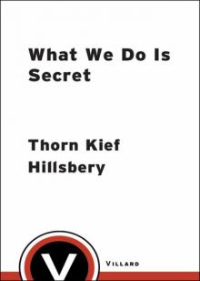 What We Do Is Secret