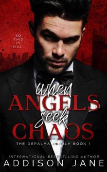 When Angels Seek Chaos (The DePalma Family Book 1)