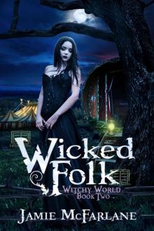 Wicked Folk (Witchy World Book 2)