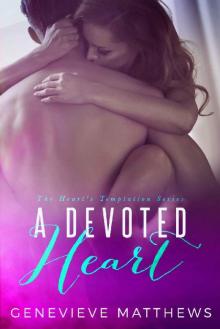 A Devoted Heart (The Heart's Temptation Series Book 2)