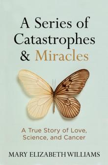 A Series of Catastrophes and Miracles