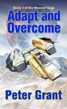 Adapt and Overcome (The Maxwell Saga)