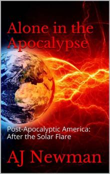 Alone in the Apocalypse: Post-Apocalyptic America: After the Solar Flare