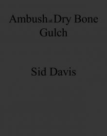 Ambush at Dry Bone Gulch