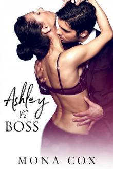 Ashley Vs. Boss: A Steamy Office Romance