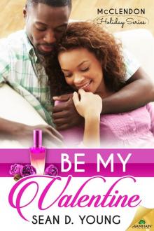 Be My Valentine: The McClendon Holiday Series, Book 3