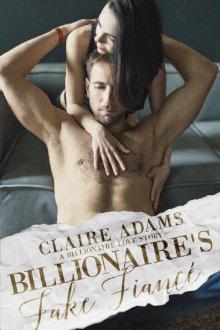 Billionaire's Fake Fiancé (An Alpha Billionaire Romance Love Story) (Billionaires - Book #10)