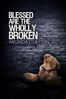 Blessed Are the Wholly Broken