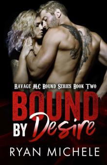 Bound by Desire (Ravage MC Bound Series Book Two)