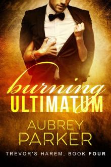 Burning Ultimatum (Trevor's Harem #4)