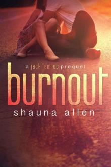 Burnout (Jack 'Em Up Book 0)