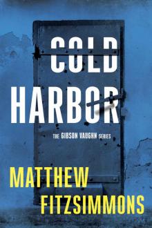 Cold Harbor (The Gibson Vaughn Series Book 3)