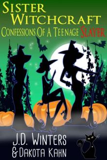 Confessions of a Teenage Slayer (Sister Witchcraft Book 2)