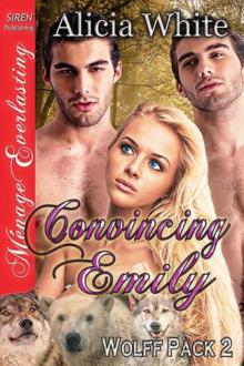 Convincing Emily [Wolff Pack 2] (Siren Publishing Ménage Everlasting)