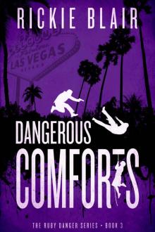 Dangerous Comforts (The Ruby Danger Series Book 3)