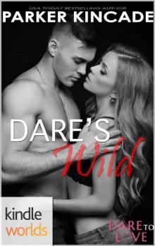 Dare To Love Series: Dare's Wild (Kindle Worlds Novella)