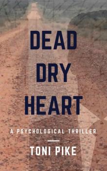 Dead Dry Heart_A psychological thriller