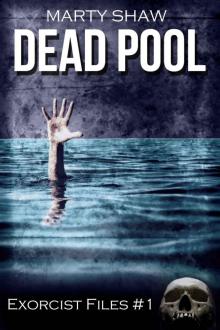 Dead Pool (Exorcist Files Book 1)