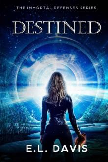 Destined_The Immortal Defenses Series