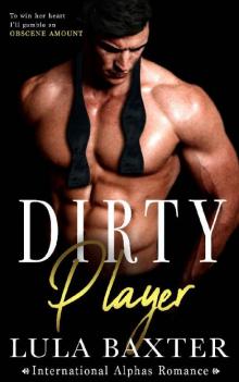 Dirty Player: An International Alphas Romance