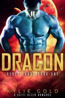 Dracon: A Scifi Alien Romance (Rebel Lords Book 1)