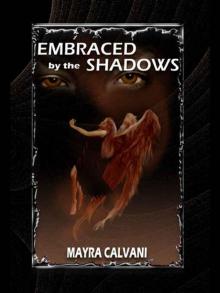 Embraced by the Shadows