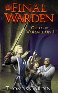 Gifts of Vorallon: 01 - The Final Warden