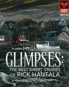 Glimpses: The Best Short Stories of Rick Hautala