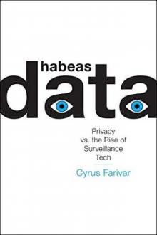 Habeas Data_Privacy vs. The Rise of Surveillance Tech