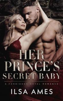 Her Prince’s Secret Baby: A Forbidden Royal Romance