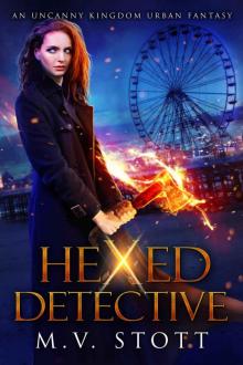 Hexed Detective_An Uncanny Kingdom Urban Fantasy