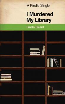 I Murdered My Library (Kindle Single)