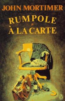 John Mortimer - Rumpole A La Carte