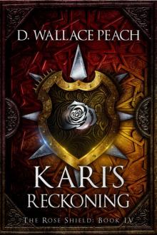 Kari's Reckoning (The Rose Shield Book 4)