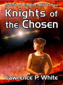 Knights of the Chosen (Spirit of Empire, Book Two)