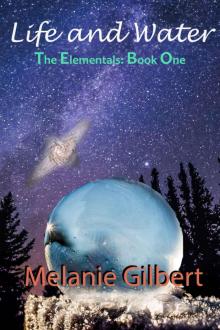 Life and Water: The Elementals: Book One