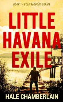 Little Havana Exile (Cold Blooded Series Book 1)