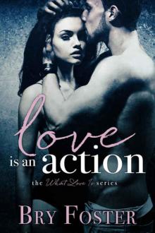 Love Is An Action (What Love Is #1)