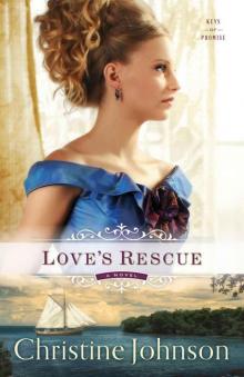 Love's Rescue (Keys Of Promise Book 1) (Historical Romance)